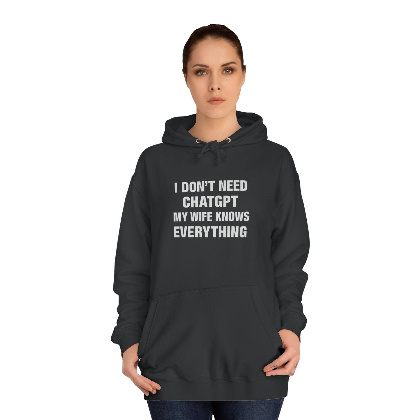I dont need ChatGPT my wife knows everything Hoodie
