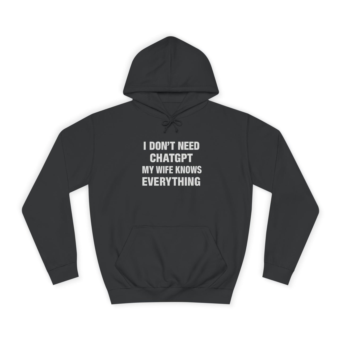 I dont need ChatGPT my wife knows everything Hoodie